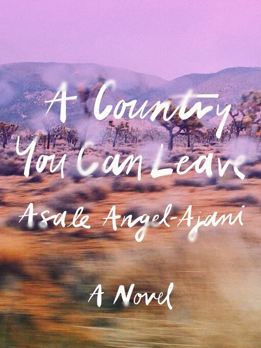 Title details for A Country You Can Leave by Asale Angel-Ajani - Available